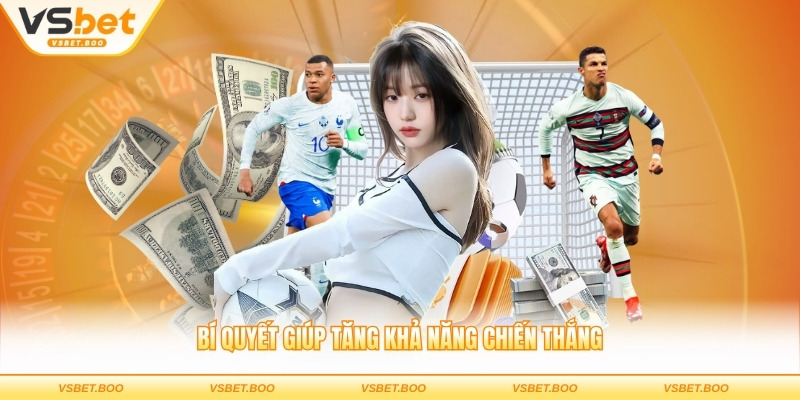 Bí quyết giúp tăng khả năng chiến thắng