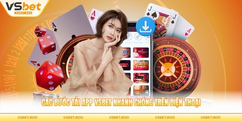 Các bước tải app VSBET nhanh chóng trên điện thoại