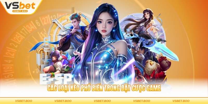 Các loại kèo phổ biến trong đặt cược game