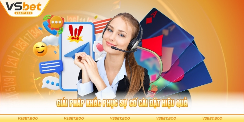 Giải pháp khắc phục sự cố cài đặt hiệu quả