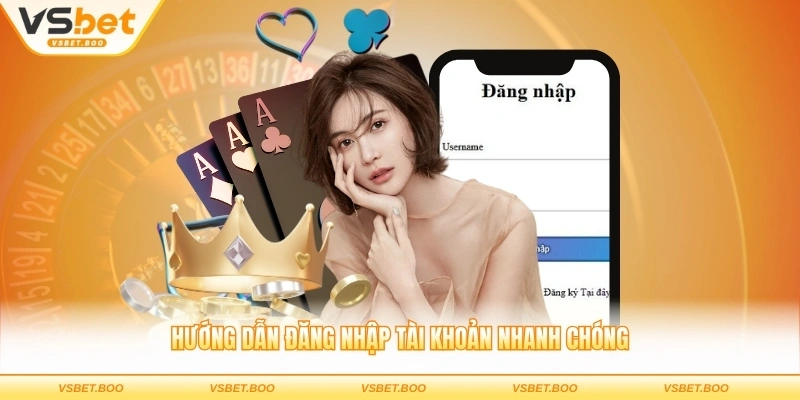 Hướng dẫn đăng nhập tài khoản nhanh chóng