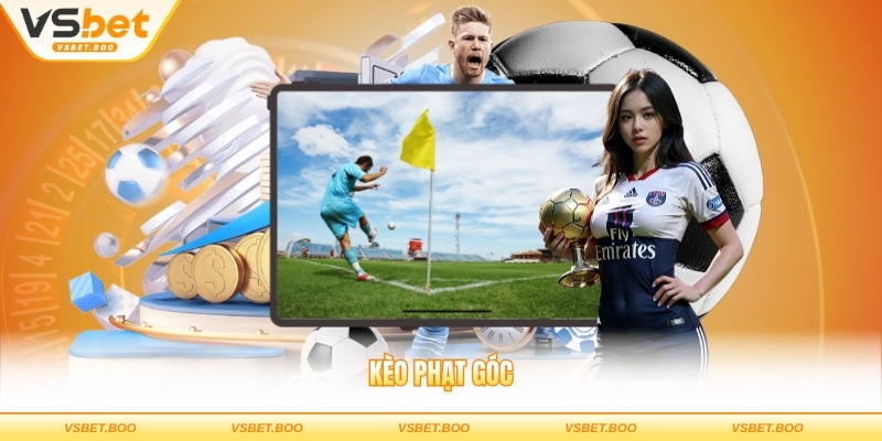 Kèo Phạt Góc - Bí Quyết Soi Kèo Chuẩn Xác Nhất