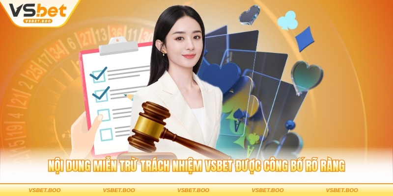 Nội dung miễn trừ trách nhiệm VSBET được công bố rõ ràng