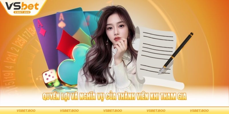 Quyền lợi và nghĩa vụ của thành viên khi tham gia